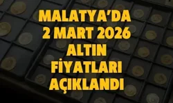 Malatya’da 2 Mart 2026 altın fiyatları açıklandı