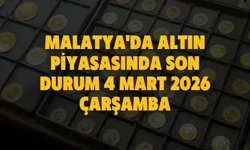 Malatya'da altın piyasasında son durum 4 Mart 2026 Çarşamba