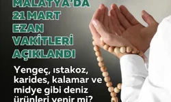 Malatya’da 21 Mart ezan vakitleri açıklandı
