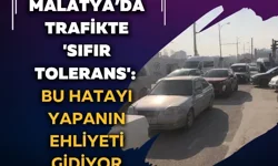 Malatya’da trafikte 'Sıfır Tolerans': Bu hatayı yapanın ehliyeti gidiyor