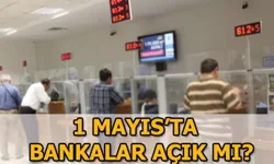 Bankalar 1 Mayıs'ta çalışıyor mu? İşte para transferi ve şube çalışma detayları