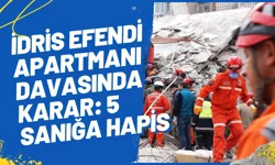 İdris Efendi Apartmanı davasında karar: 5 sanığa hapis