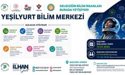 Yeşilyurt Bilim Merkezi için kayıtlar 13 Temmuz'da başlıyor