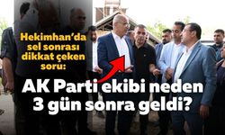 Hekimhan’da sel sonrası dikkat çeken soru: AK Parti ekibi neden 3 gün sonra geldi?