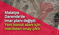 Malatya Darende’de imar planı değişti: Yeni konut alanı için meclisten onay çıktı