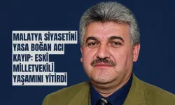 Malatya siyasetini yasa boğan acı kayıp: Eski milletvekili yaşamını yitirdi
