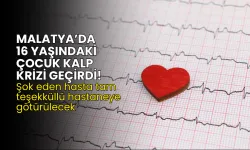 Malatya’da 16 yaşındaki çocuk kalp krizi geçirdi! Şok eden hasta tam teşekküllü hastaneye götürülecek