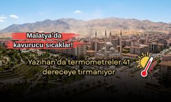 Malatya’da kavurucu sıcaklar! Yazıhan’da termometreler 41 dereceye tırmanıyor