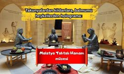 Takunyalardan kildanlara, balmumu heykellerden holograma: Malatya Tahtalı Hamam müzesi