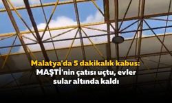 Malatya'da 5 dakikalık kabus: MAŞTİ'nin çatısı uçtu, evler sular altında kaldı