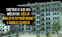 TOKİ’den 51 ilde dev müzayede: Gözler Malatya Beydağı’ndaki o daireye çevrildi