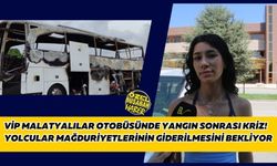 Vip Malatyalılar otobüsünde yangın sonrası kriz: Yolcular mağduriyetlerinin giderilmesini bekliyor