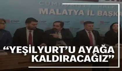 “Yeşilyurt’u ayağa kaldıracağız”