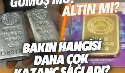 Altın mı gümüş mü? Bakın hangisi daha çok kazanç sağladı?