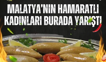 Malatya’nın hamaratlı kadınları burada yarıştı