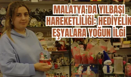 Malatya’da yılbaşı hareketliliği: Hediyelik eşyalara yoğun ilgi