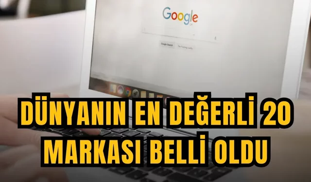 Dünyanın en değerli 20 markası belli oldu