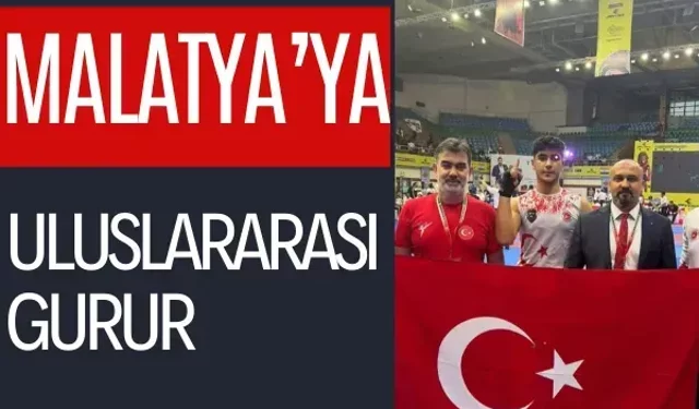 Malatya’ya uluslararası gurur yaşattı
