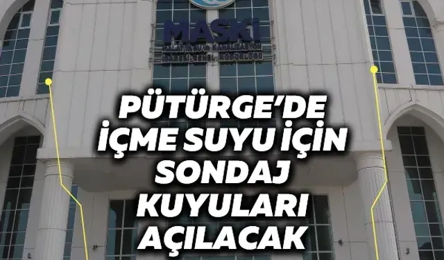 Pütürge’de içme suyu için sondaj kuyuları açılacak