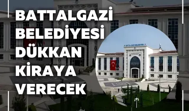 Battalgazi Belediyesi dükkan kiraya verecek