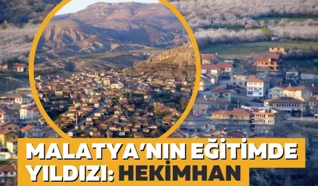 Malatya’nın eğitimde yıldızı: Hekimhan
