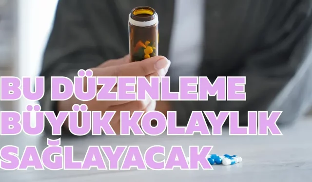 Bu düzenleme büyük kolaylık sağlayacak