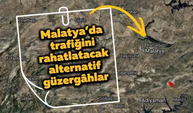 Malatya’da trafiğini rahatlatacak alternatif güzergâhlar