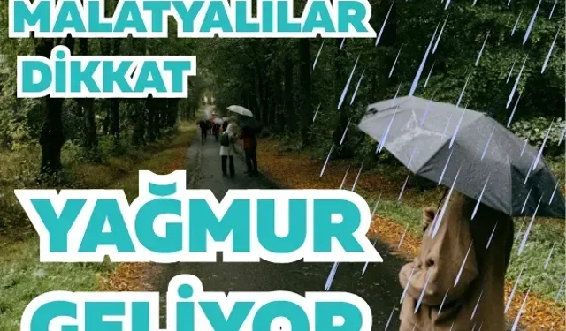 Malatyalılar dikkat yağmur geliyor