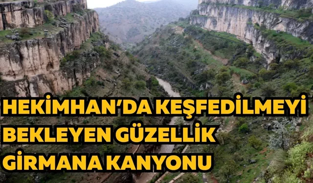 Hekimhan’da keşfedilmeyi bekleyen güzellik: Girmana Kanyonu
