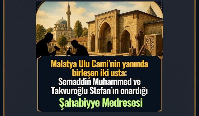 Malatya Ulu Cami’nin yanında birleşen iki usta: Semaddin Muhammed ve Takvuroğlu 