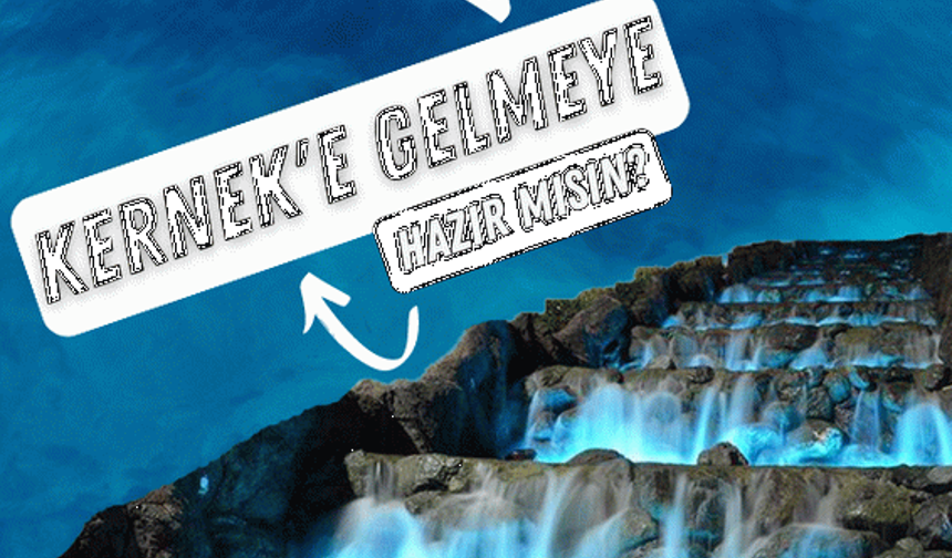 Kernek'e gelmeye hazır mısın?