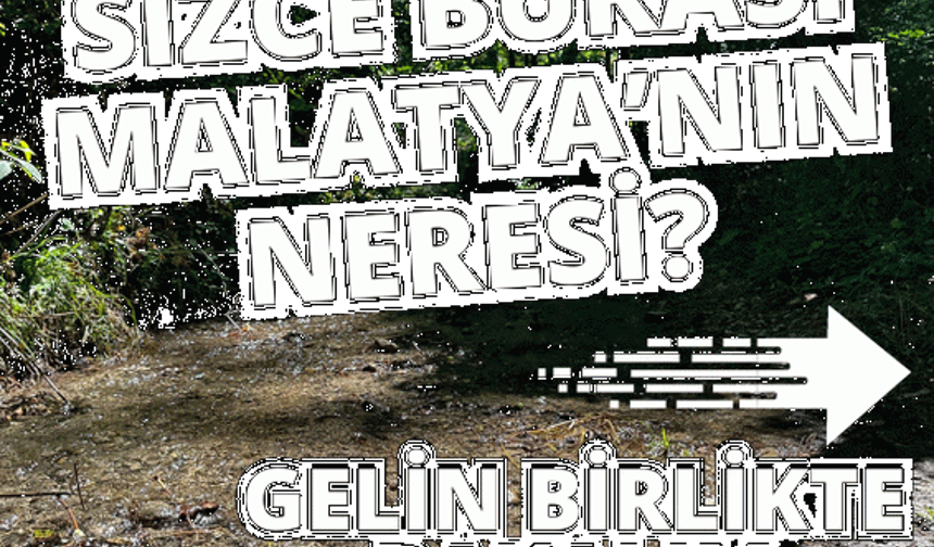 Malatya’nın cennet köşesi