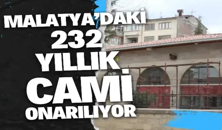 Malatya’daki 232 yıllık cami onarılıyor