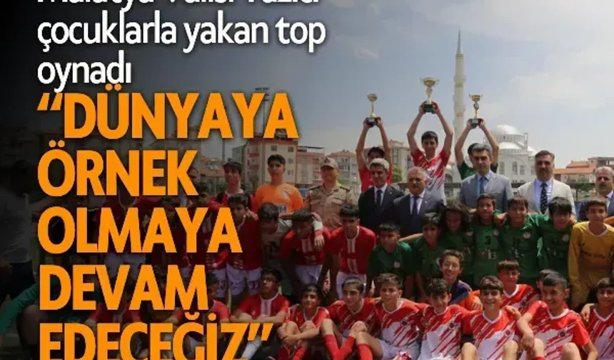 Malatya Valisi Yazıcı çocuklarla yakan top oynadı “Dünyaya örnek olmaya devam edeceğiz”
