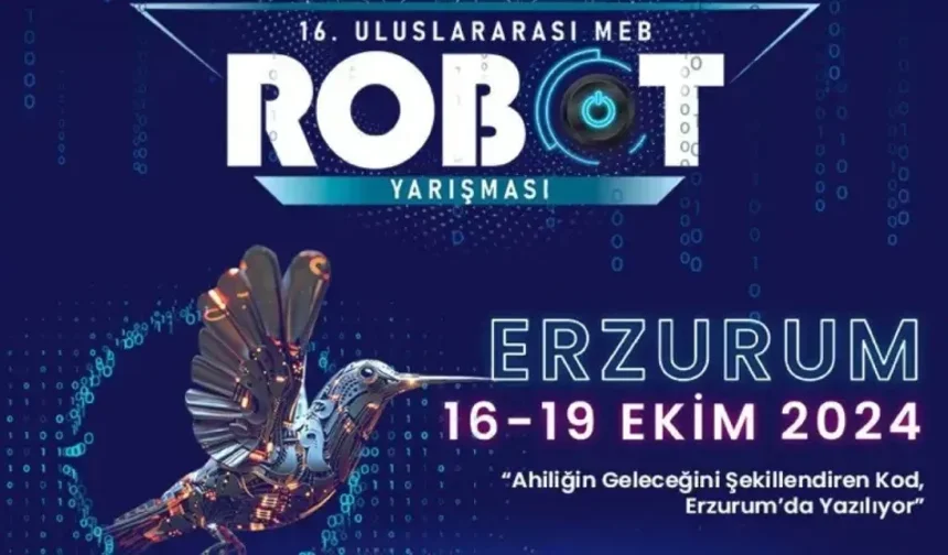 16. Uluslararası MEB Robot Yarışması Erzurum'da başlıyor