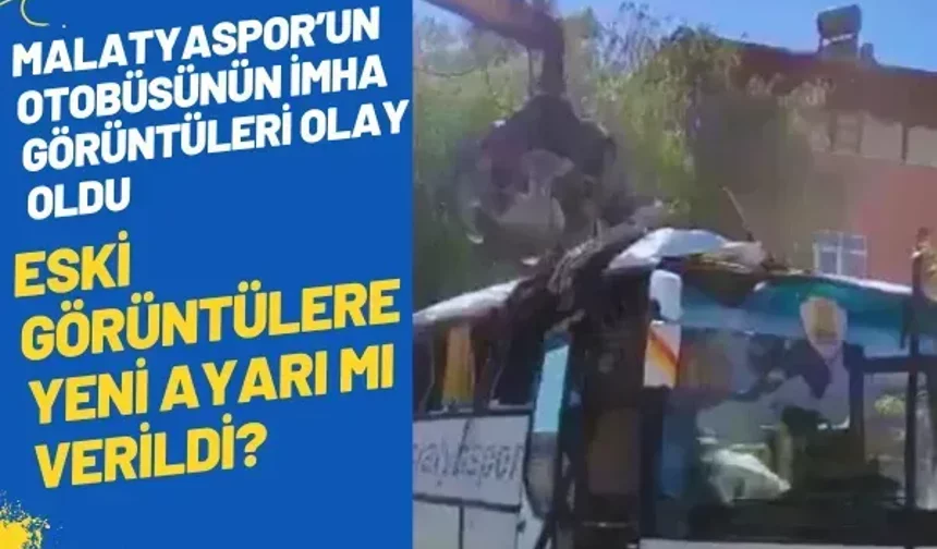 Malatyaspor’un otobüsünün imha görüntüleri olay oldu: Eski görüntülere yeni ayarı mı verildi?
