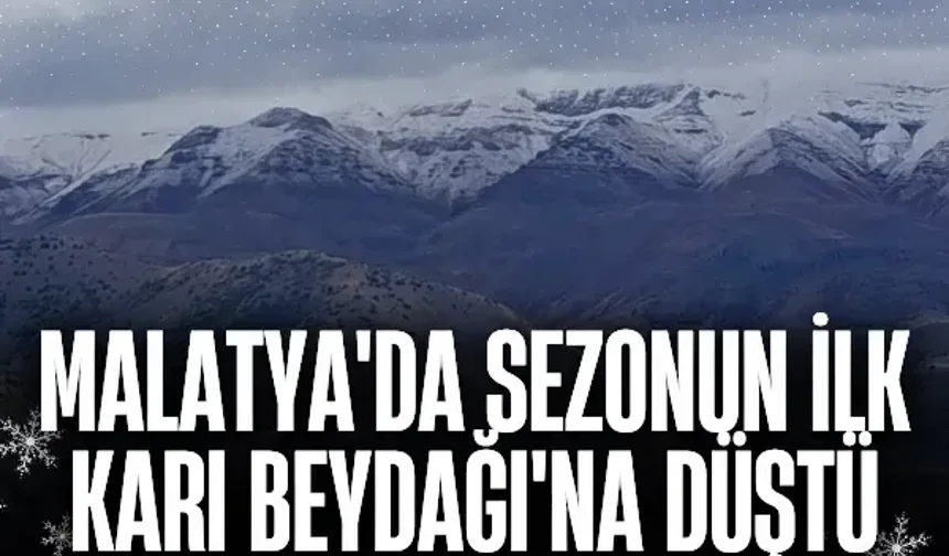 Malatya'da sezonun ilk karı Beydağı'na düştü