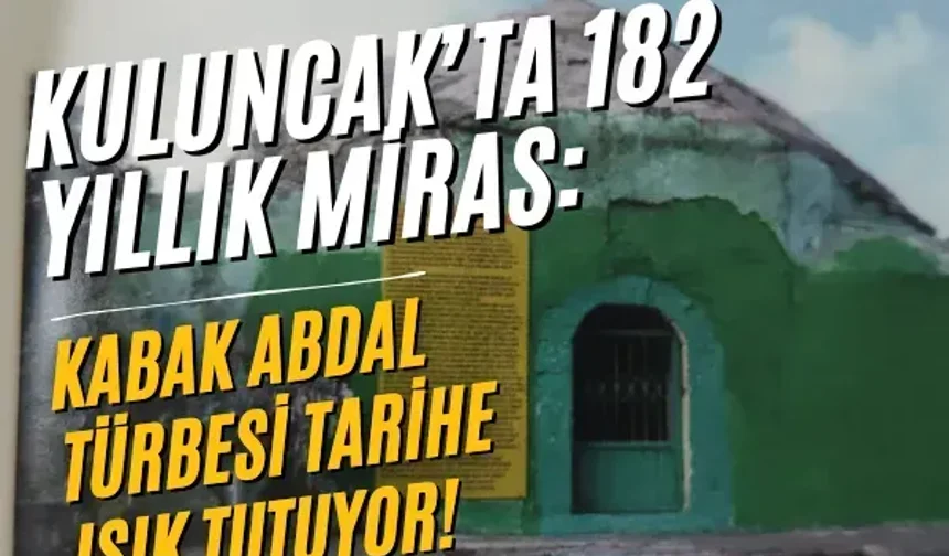 Kuluncak’ta 182 yıllık miras: Kabak Abdal Türbesi