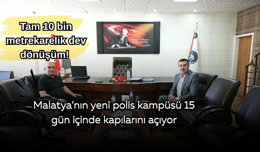 Tam 10 bin metrekarelik dev dönüşüm! Malatya’nın yeni polis kampüsü 15 gün içinde kapılarını açıyor