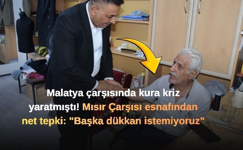 Malatya çarşısında kura kriz yaratmıştı! Mısır Çarşısı esnafından net tepki: "Başka dükkan istemiyoruz"