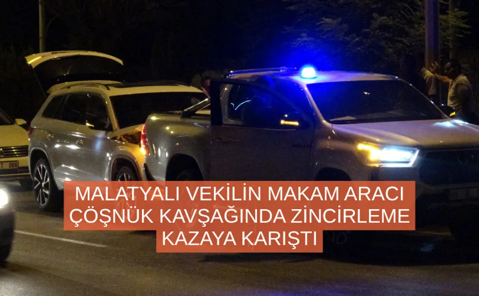 Malatyalı vekilin makam aracı Çöşnük kavşağında zincirleme kazaya karıştı