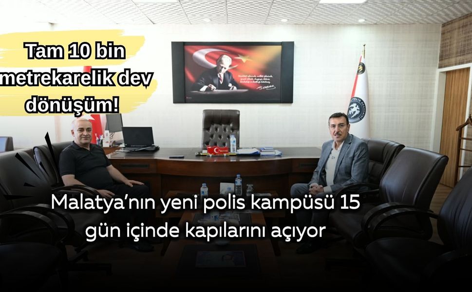 Tam 10 bin metrekarelik dev dönüşüm! Malatya’nın yeni polis kampüsü 15 gün içinde kapılarını açıyor