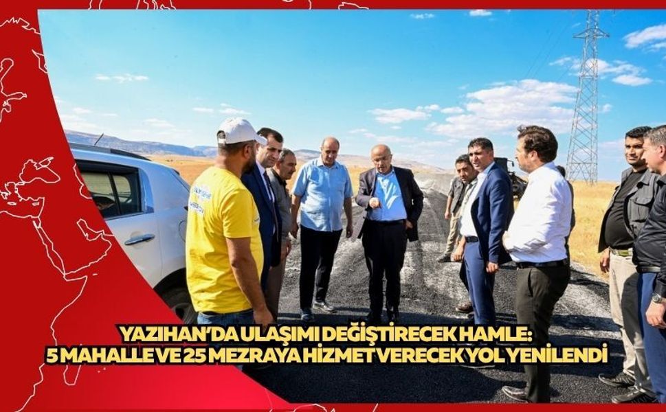 Yazıhan’da ulaşımı değiştirecek hamle 5 mahalle ve 25 mezraya hizmet verecek yol yenilendi